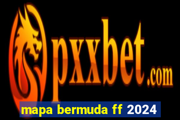 mapa bermuda ff 2024